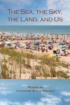 The Sea, the Sky, the Land, and Us 1733560246 Book Cover