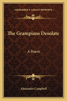 The Grampians Desolate: A Poem 1163617512 Book Cover