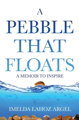 A Pebble That Floats: A Memoir to Inspire 0648507912 Book Cover