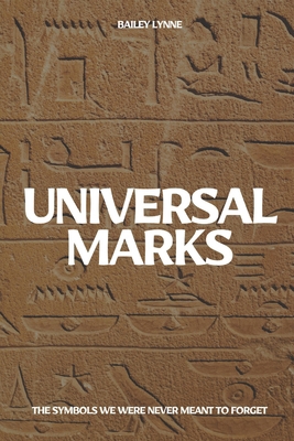 Universal Marks: The Symbols We Were Never Mean... B0FDFM7PBR Book Cover