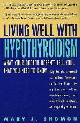 Living Well with Hypothyroidism:: What Your Doc... 0380808986 Book Cover