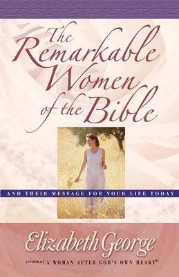 The Remarkable Women of the Bible 0736907386 Book Cover