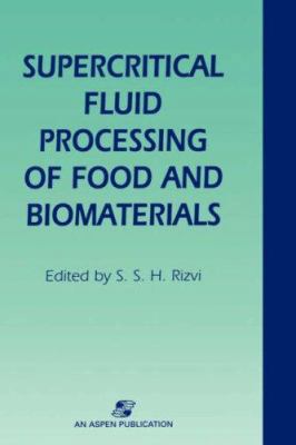 Supercritical Fluid Processing of Food and Biom... 0834213567 Book Cover