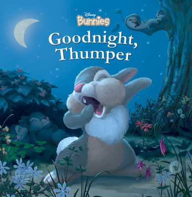 Disney Bunnies: Goodnight, Thumper! 1368023347 Book Cover