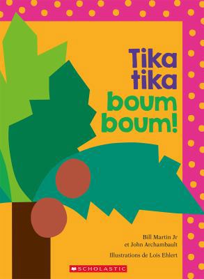 Tika Tika Boum Boum! = Chicka Chicka Boom Boom [French] 1443159514 Book Cover