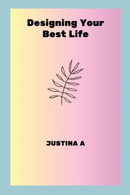 Designing Your Best Life 9024530768 Book Cover