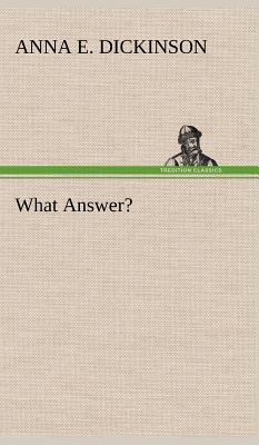 What Answer? 3849198901 Book Cover