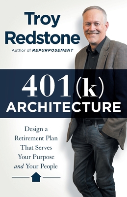 401(k) Architecture: Design a Retirement Plan T... 1544524676 Book Cover