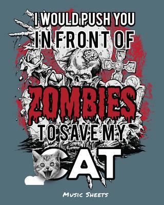 I Would Push You In Front Of Zombies To Save My... 1074235479 Book Cover