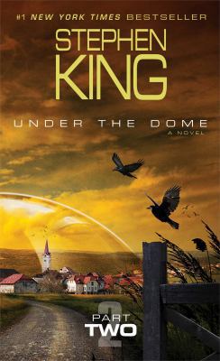Under the Dome, Part Two 1476767289 Book Cover