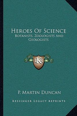Heroes Of Science: Botanists, Zoologists And Ge... 1163242977 Book Cover