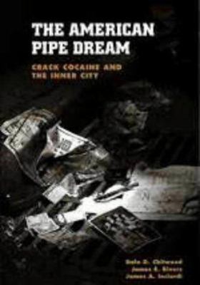 The American Pipe Dream: Crack, Cocaine, and th... 0155030930 Book Cover
