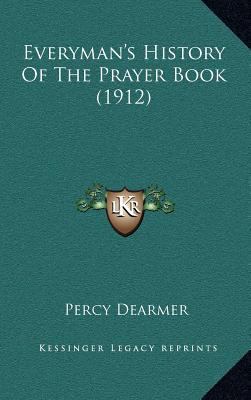 Everyman's History Of The Prayer Book (1912) 116431176X Book Cover