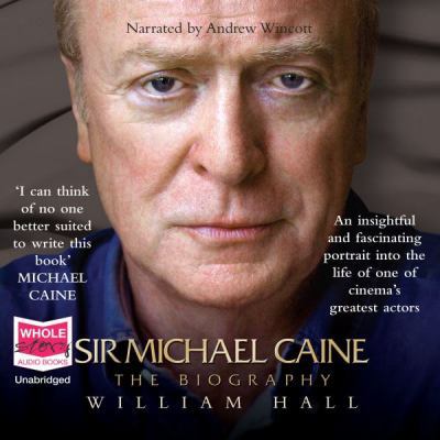 Sir Michael Caine: The Biography 1407450212 Book Cover