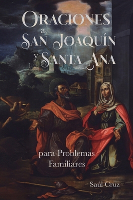 Oraciones a San Joaquín y a Santa Ana para Prob... [Spanish] B0FQ2H3C72 Book Cover