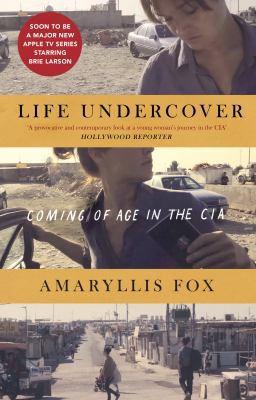 Life Undercover: Coming of Age in the CIA 178503913X Book Cover