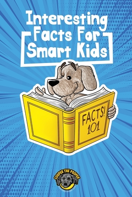 Interesting Facts for Smart Kids: 1,000+ Fun Fa... 1953884105 Book Cover