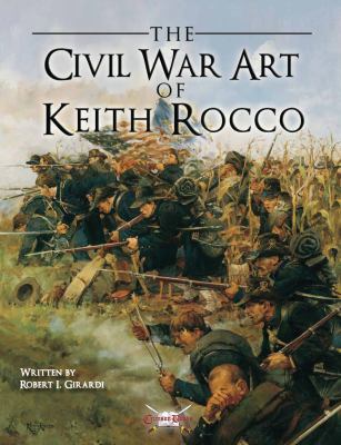 The Civil War Art of Keith Rocco (General Milit... 1849084351 Book Cover