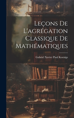 Leçons de l'agrégation classique de mathématiques [French] 1020798262 Book Cover