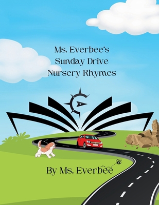 Ms. Everbee's Sunday Drive Nursery Rhymes B0F2Z7QHLX Book Cover