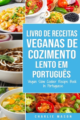 Livro de Receitas Veganas de Cozimento Lento Em... [Portuguese] 1801335451 Book Cover