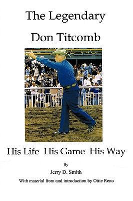 The Legendary Don Titcomb: His Life, His Game, ... 1438978162 Book Cover