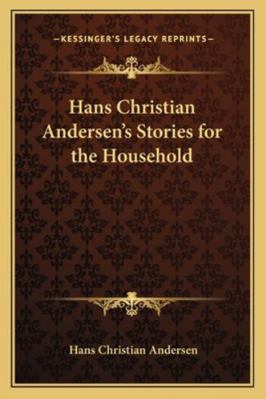 Hans Christian Andersen's Stories for the House... 1162740248 Book Cover