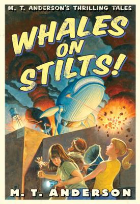 Whales on Stilts!: M. T. Anderson's Thrilling T... 1417731419 Book Cover