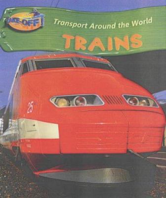 Take-off! Transport Around the World: Trains (T... 0431134103 Book Cover