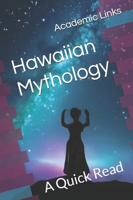 Hawaiian Mythology: A Quick Read B0D5WHXRJW Book Cover