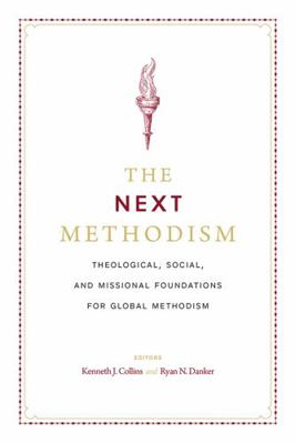 The Next Methodism: Theological, Social, and Mi... 1628249358 Book Cover