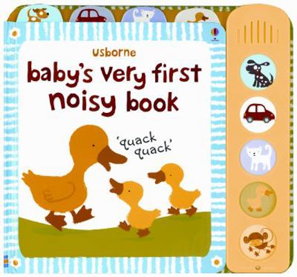 Usborne Baby's Very First Noisy Book 0794526535 Book Cover
