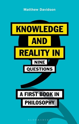 Knowledge and Reality in Nine Questions: A Firs... 1350161438 Book Cover
