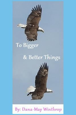 To Bigger & Better Things 1798761831 Book Cover