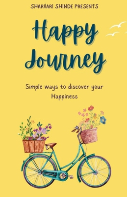 Happy Journey: Simple Ways To Discover Your Hap... B0DNKKR496 Book Cover