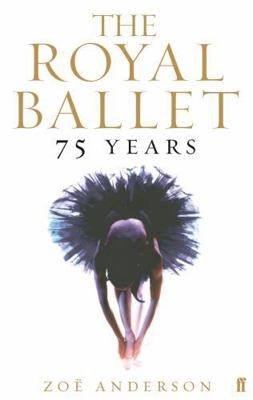 The Royal Ballet: 75 Years 0571227961 Book Cover