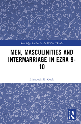 Men, Masculinities and Intermarriage in Ezra 9-10 103234217X Book Cover