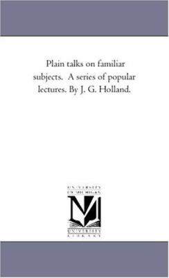 Plain Talks on Familiar Subjects. a Series of P... 1425535364 Book Cover