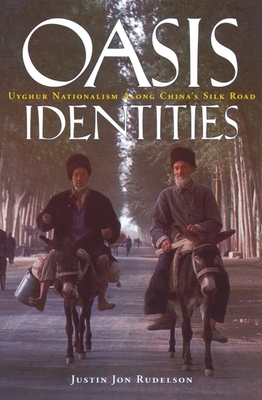 Oasis Identities: Uyghur Nationalism Along Chin... 0231107870 Book Cover