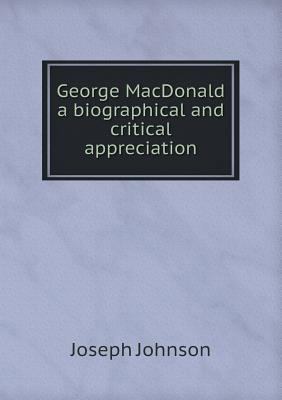 George MacDonald a biographical and critical ap... 5518622244 Book Cover