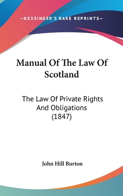 Manual Of The Law Of Scotland: The Law Of Priva... 1437277268 Book Cover