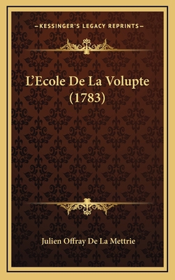 L'Ecole De La Volupte (1783) [French] 1168951895 Book Cover