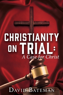 Christianity on Trial: A Case for Christ 1545661642 Book Cover