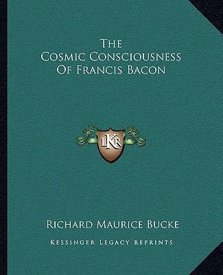 The Cosmic Consciousness Of Francis Bacon 1162855339 Book Cover