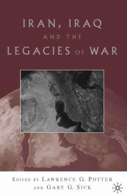 Iran, Iraq, and the Legacies of War 1403964505 Book Cover