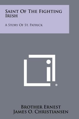 Saint of the Fighting Irish: A Story of St. Pat... 1258505037 Book Cover