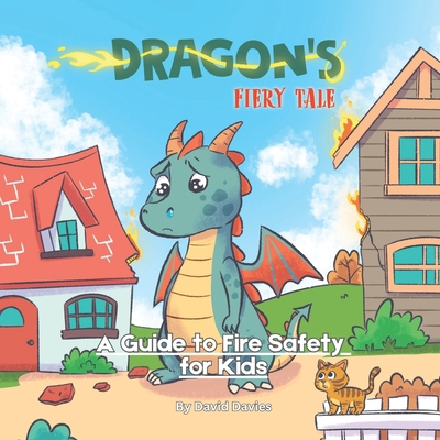 Dragon's Fiery Tale: A Guide to Fire Safety For... B0D9FFQWTG Book Cover