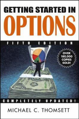 Getting Started in Options, Fifth Edition 0471444936 Book Cover