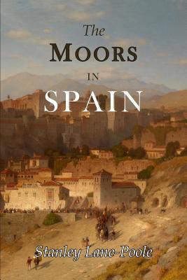 The Moors in Spain 168422103X Book Cover