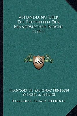 Abhandlung Uber Die Freyheiten Der Franzosische... [German] 1165894610 Book Cover